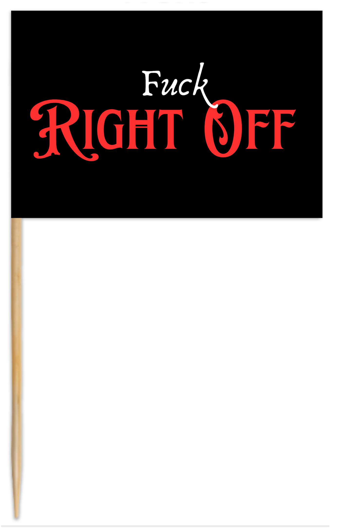 Pirate Style Fuck Right Off Flags