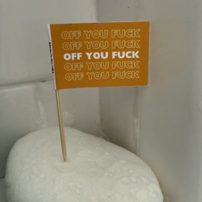 Off You Fuck Toothpick Flags