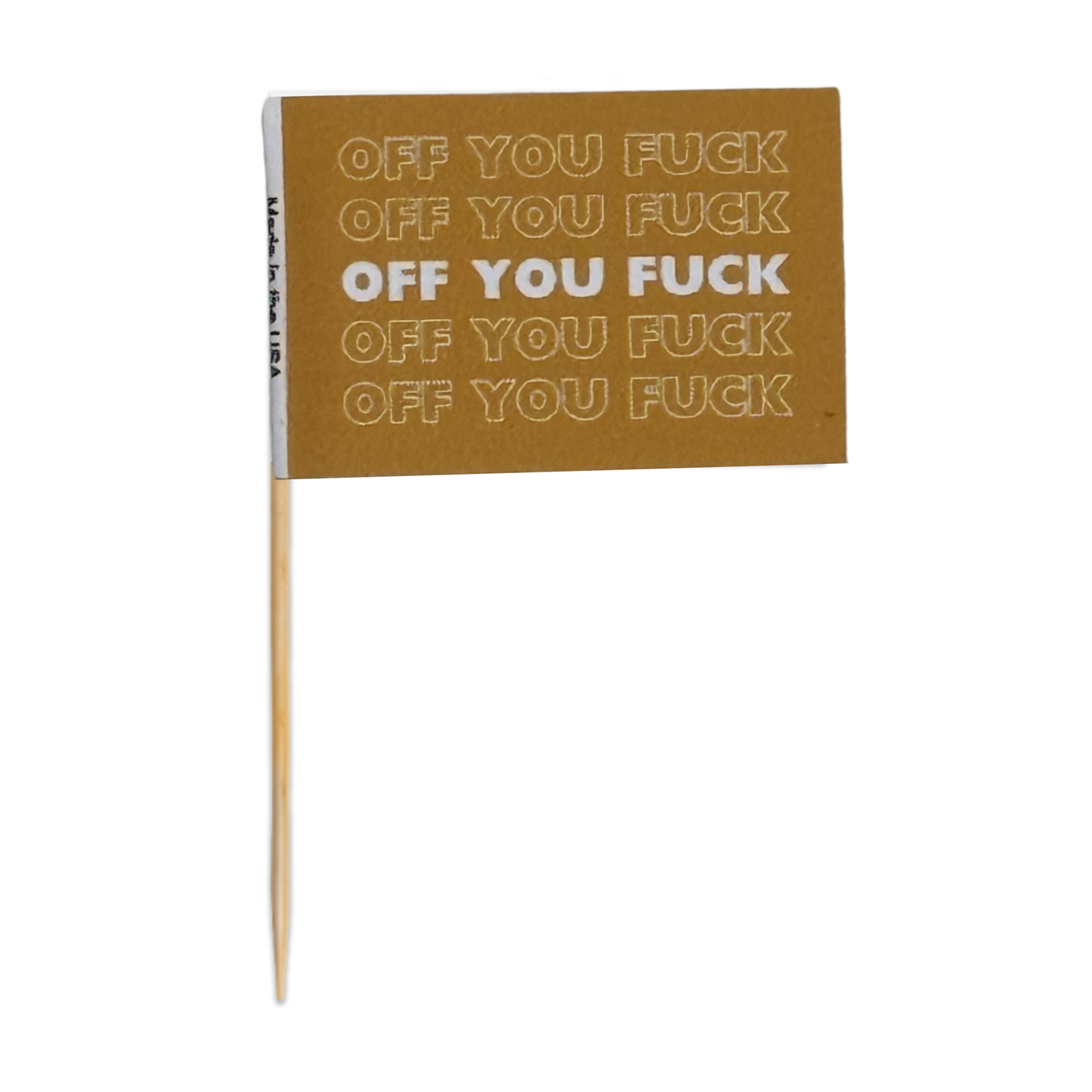Off You Fuck Toothpick Flags